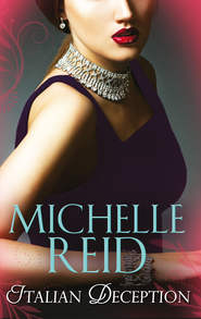 бесплатно читать книгу Italian Deception: The Salvatore Marriage / A Sicilian Seduction / The Passion Bargain автора Michelle Reid