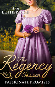 бесплатно читать книгу The Regency Season: Passionate Promises: The Duke's Daring Debutante / Return of the Prodigal Gilvry автора Ann Lethbridge
