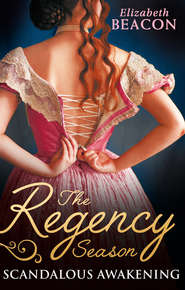 бесплатно читать книгу The Regency Season: Scandalous Awakening: The Viscount's Frozen Heart / The Marquis's Awakening автора Elizabeth Beacon