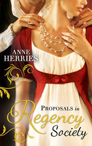 бесплатно читать книгу Proposals in Regency Society: Make-Believe Wife / The Homeless Heiress автора Anne Herries