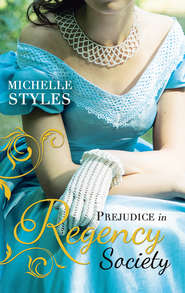 бесплатно читать книгу Prejudice in Regency Society: An Impulsive Debutante / A Question of Impropriety автора Michelle Styles