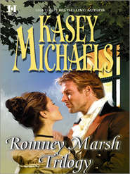 бесплатно читать книгу Romney Marsh Trilogy: A Gentleman by Any Other Name / The Dangerous Debutante / Beware of Virtuous Women автора Кейси Майклс