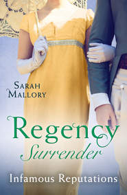 бесплатно читать книгу Regency Surrender: Infamous Reputations: The Chaperon's Seduction / Temptation of a Governess автора Sarah Mallory