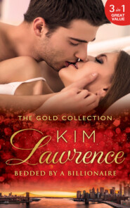 бесплатно читать книгу The Gold Collection: Bedded By A Billionaire: Santiago's Command / The Thorn in His Side / Stranded, Seduced...Pregnant автора Ким Лоренс