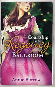 бесплатно читать книгу Courtship In The Regency Ballroom: His Cinderella Bride / Devilish Lord, Mysterious Miss автора Энни Берроуз