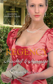 бесплатно читать книгу Regency: Mischief & Marriage: Secret Heiress / Bartered Bride автора Anne Herries