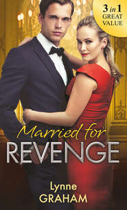 бесплатно читать книгу Married For Revenge: Roccanti's Marriage Revenge / A Deal at the Altar / A Vow of Obligation автора Линн Грэхем