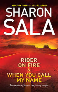 бесплатно читать книгу Rider on Fire & When You Call My Name: Rider on Fire / When You Call My Name автора Шарон Сала