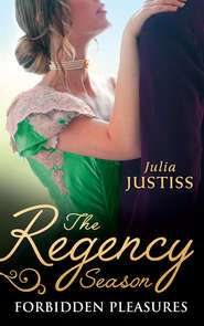 бесплатно читать книгу The Regency Season: Forbidden Pleasures: The Rake to Rescue Her / The Rake to Reveal Her автора Julia Justiss