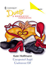 бесплатно читать книгу Unexpected Angel: Unexpected Angel / Undercover Elf автора Kate Hoffmann