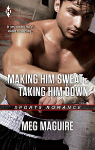бесплатно читать книгу Making Him Sweat & Taking Him Down: Making Him Sweat / Taking Him Down автора Meg Maguire