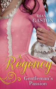 бесплатно читать книгу A Regency Gentleman's Passion: Valiant Soldier, Beautiful Enemy / A Not So Respectable Gentleman? автора Diane Gaston