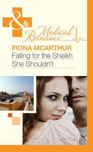 бесплатно читать книгу Falling for the Sheikh She Shouldn't автора Fiona McArthur
