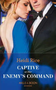 бесплатно читать книгу Captive At Her Enemy's Command автора Heidi Rice