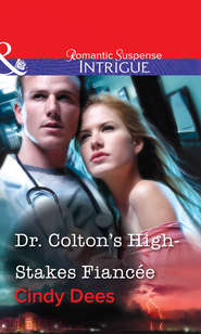 бесплатно читать книгу Dr. Colton's High-Stakes Fiancée автора Cindy Dees