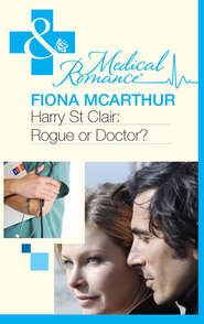 бесплатно читать книгу Harry St Clair: Rogue or Doctor? автора Fiona McArthur