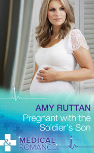 бесплатно читать книгу Pregnant with the Soldier's Son автора Amy Ruttan