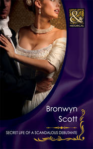 бесплатно читать книгу Secret Life of a Scandalous Debutante автора Bronwyn Scott