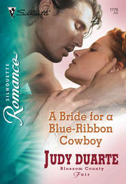 бесплатно читать книгу A Bride for a Blue-Ribbon Cowboy автора Judy Duarte