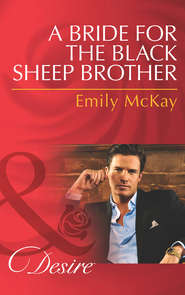 бесплатно читать книгу A Bride for the Black Sheep Brother автора Emily McKay