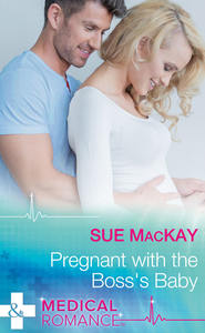 бесплатно читать книгу Pregnant With The Boss's Baby автора Sue MacKay