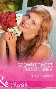 бесплатно читать книгу Crown Prince's Chosen Bride автора Kandy Shepherd