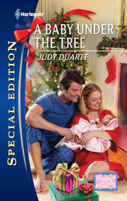 бесплатно читать книгу A Baby Under the Tree автора Judy Duarte
