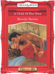 бесплатно читать книгу A Child Of Her Own автора BEVERLY BARTON