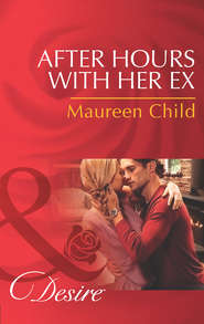 бесплатно читать книгу After Hours with Her Ex автора Maureen Child