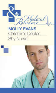 бесплатно читать книгу Children's Doctor, Shy Nurse автора Molly Evans