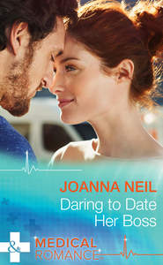 бесплатно читать книгу Daring to Date Her Boss автора Joanna Neil
