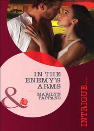 бесплатно читать книгу In the Enemy's Arms автора Marilyn Pappano