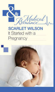 бесплатно читать книгу It Started with a Pregnancy автора Scarlet Wilson