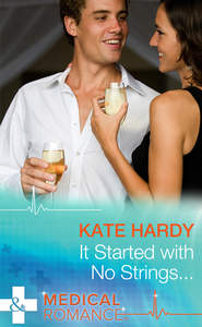 бесплатно читать книгу It Started with No Strings... автора Kate Hardy