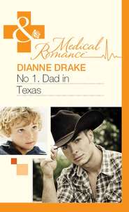 бесплатно читать книгу No.1 Dad in Texas автора Dianne Drake