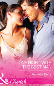 бесплатно читать книгу One Night with the Best Man автора Amanda Berry