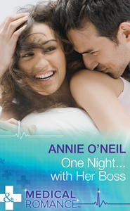 бесплатно читать книгу One Night...With Her Boss автора Annie O'Neil