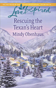 бесплатно читать книгу Rescuing the Texan's Heart автора Mindy Obenhaus