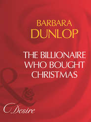 бесплатно читать книгу The Billionaire Who Bought Christmas автора Barbara Dunlop