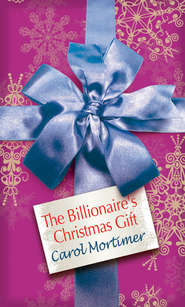 бесплатно читать книгу The Billionaire's Christmas Gift автора Кэрол Мортимер