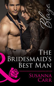 бесплатно читать книгу The Bridesmaid's Best Man автора Susanna Carr