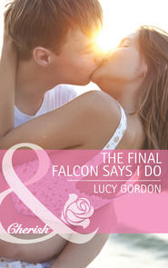 бесплатно читать книгу The Final Falcon Says I Do автора Lucy Gordon