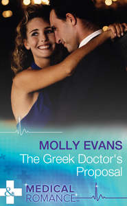 бесплатно читать книгу The Greek Doctor's Proposal автора Molly Evans
