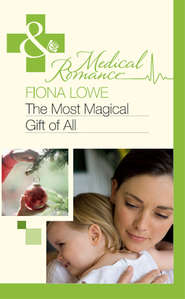 бесплатно читать книгу The Most Magical Gift of All автора Fiona Lowe