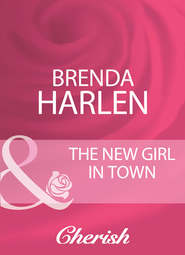 бесплатно читать книгу The New Girl In Town автора Brenda Harlen
