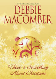 бесплатно читать книгу There's Something About Christmas автора Debbie Macomber
