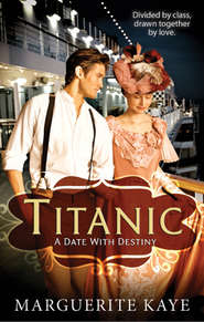 бесплатно читать книгу Titanic: A Date With Destiny автора Marguerite Kaye