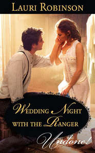 бесплатно читать книгу Wedding Night With the Ranger автора Lauri Robinson