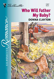 бесплатно читать книгу Who Will Father My Baby? автора Donna Clayton