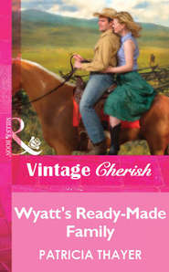 бесплатно читать книгу Wyatt's Ready-Made Family автора Patricia Thayer